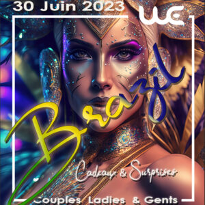 soirée libertine à Paris le 30-06-2023 BRAZIL au WE CLUB
