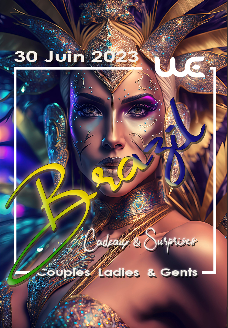 soirée libertine à Paris le 30-06-2023 BRAZIL au WE CLUB