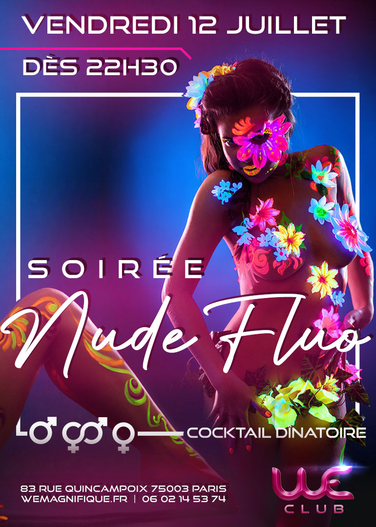 vendredi 12 /07 soirée nude fluo au we club a Paris